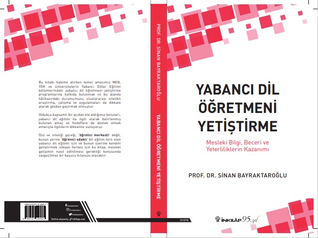 PROF. DR. SİNAN BAYRAKTAROĞLU’NUN  BAŞUCU NİTELİĞİNDEKİ KİTABI  “YABANCI DİL ÖĞRETMENİ YETİŞTİRME”  İNKILÂP KİTABEVİ İMZASIYLA RAFLARDA!