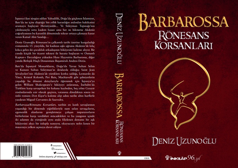 DENİZ UZUNOĞLU’NUN KALEMİNDEN  TARİHİN İKİ BÜYÜK KOMUTANININ,  GÜZELLER GÜZELİ FELİPA İÇİN  VERDİKLERİ BÜYÜK SAVAŞI ANLATAN  “BARBAROSSA”  İNKILÂP KİTABEVİ ETİKETİYLE RAFLARDA!