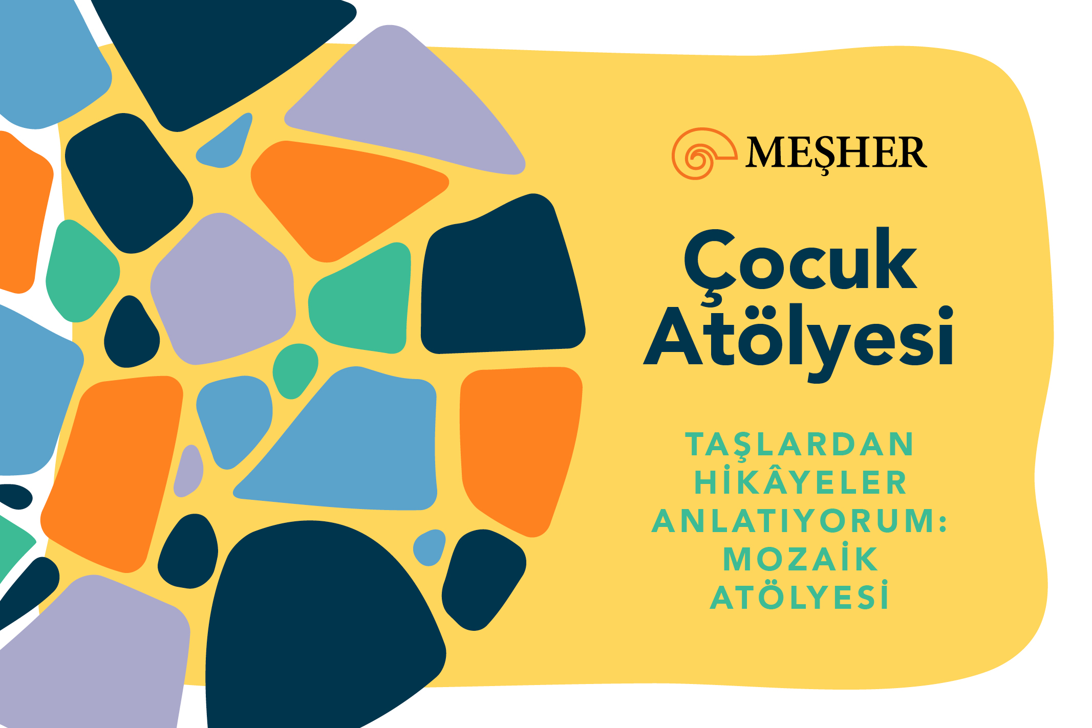 MEŞHER ÇOCUKLARI MOZAİK ATÖLYESİNE DAVET EDİYOR