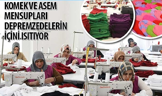 KOMEK ve ASEM Mensupları Depremzedelerin İçini Isıtıyor