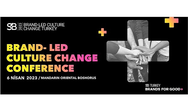 Marka Liderliğinde Kültürel Dönüşüm için: 6 Nisan SB Turkey Brand-Led Culture Change Konferansı