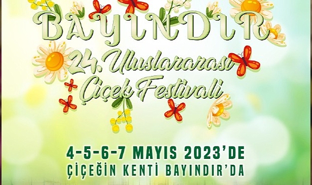 Uluslararası Bayındır Çiçek Festivali 4-7 Mayıs 2023 Tarihleri Arasında Yapılacak