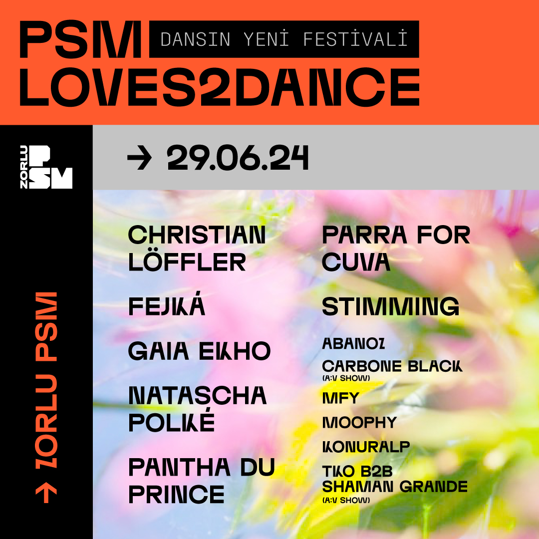 İstanbul’un Yepyeni Müzik Festivali:   PSM LOVES2DANCE FESTIVAL   Başlıyor!