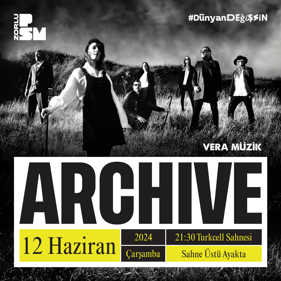 Ünlü İngiliz Müzik Grubu Archive  12 Haziran’da Zorlu PSM’de!