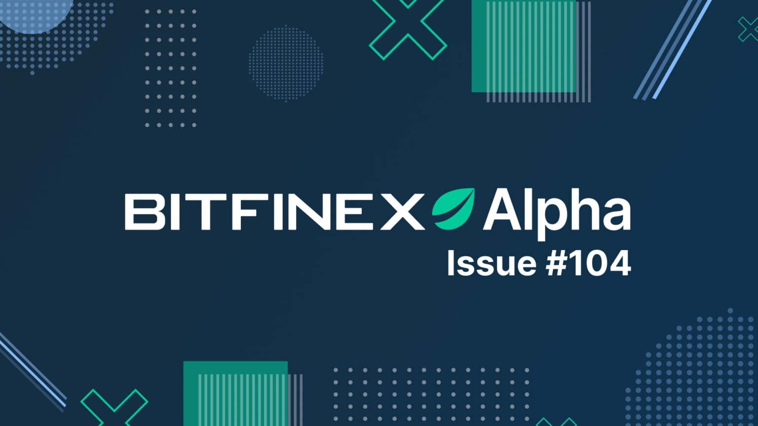 Bitfinex, 104. Alpha Raporu’nu yayımladı