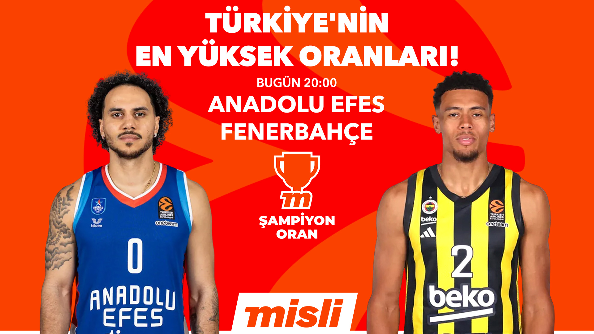 EuroLeague’de “Türk Derbisi” heyecanı Türkiye’nin En Yüksek Oranları ile Misli’de yaşanacak