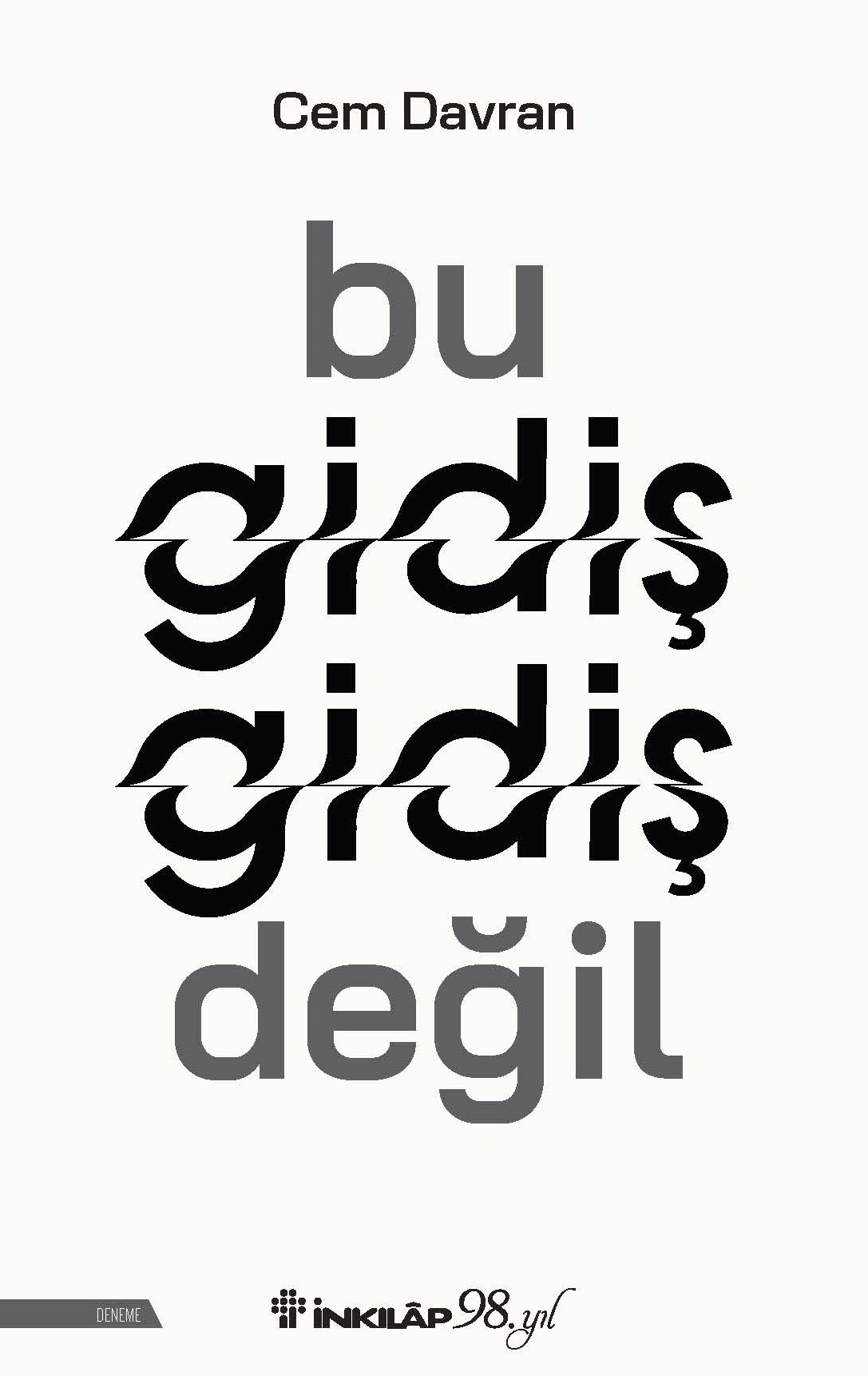 CEM DAVRAN’IN “BU GİDİŞ GİDİŞ DEĞİL” KİTABI İNKILÂP KİTABEVİ İMZASIYLA RAFLARDA