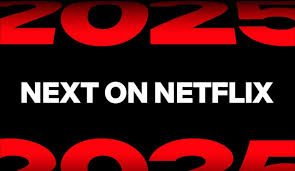 BU YIL NETFLIX’TE SİZLERİ NELERİN BEKLEDİĞİNE İNANAMAYACAKSINIZ: NETFLIX, 2025’TE YAYINLANACAK FİLM, DİZİ VE OYUNLARINI DUYURDU