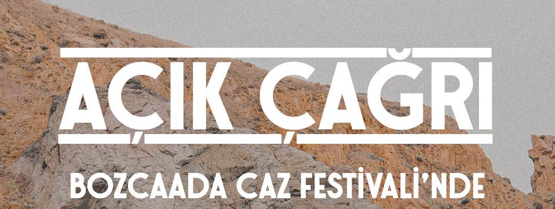 Bozcaada Caz Festivali’nden Müzisyenler için Açık Çağrı! 