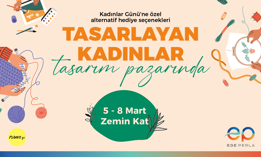 Ege Perla’da Tasarlayan Kadınlar Tasarım Pazarı!