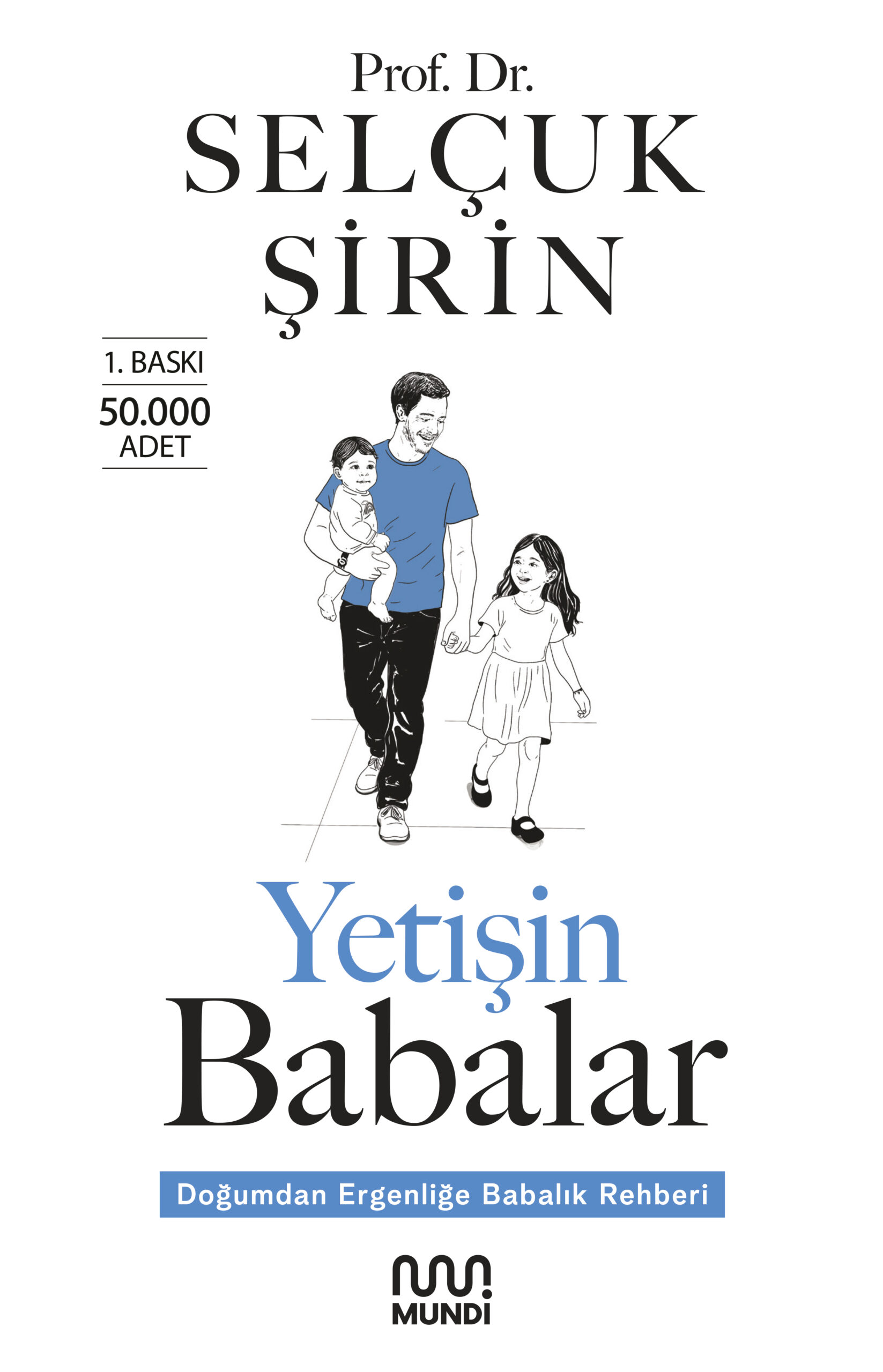 Babalık” kitabı çıktı!  Prof. Dr. Selçuk Şirin’den Yetişin Babalar raflarda